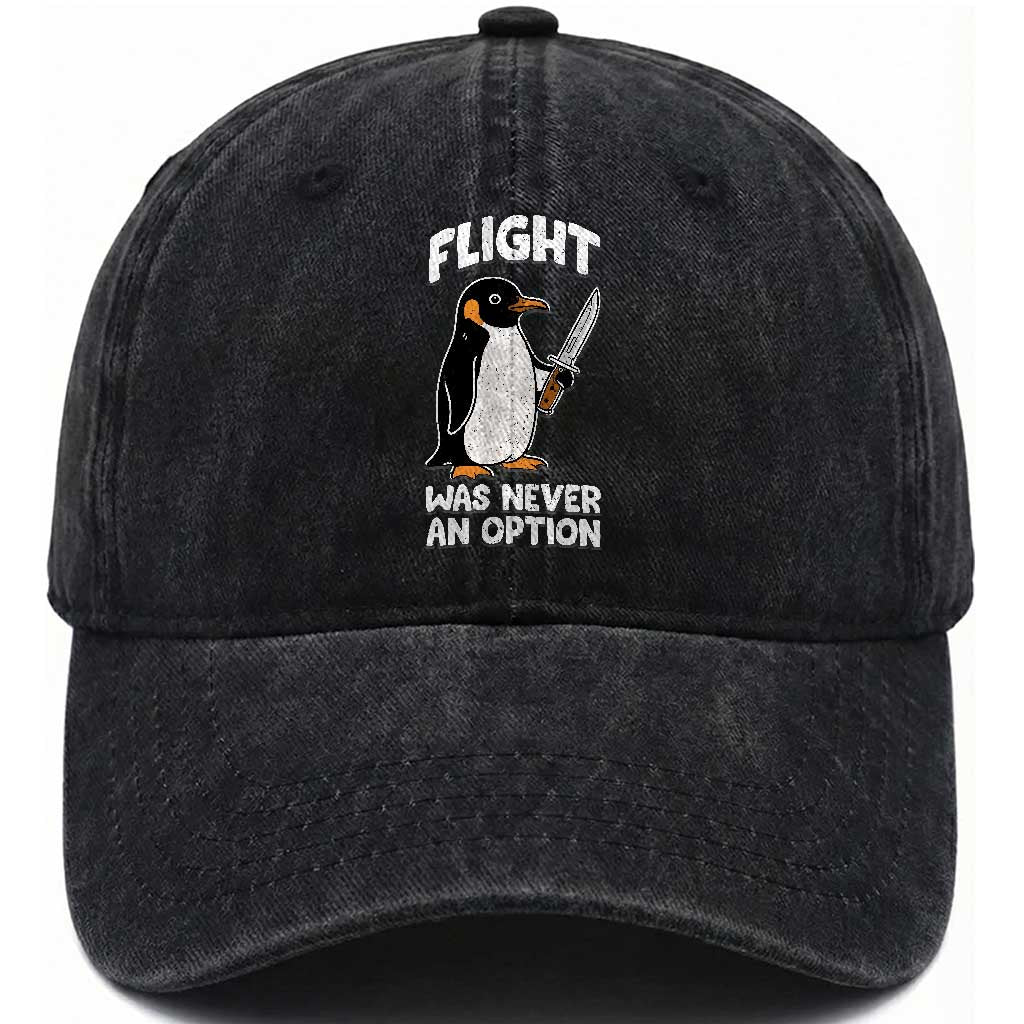 Penguin Flight Was Never An Option Washed Cotton Baseball Cap Funny Dark Humor