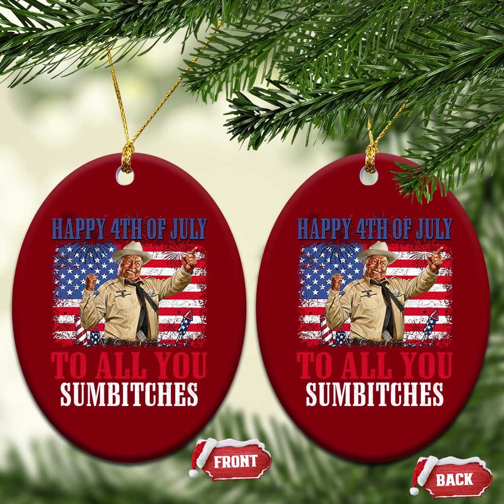 Happy 4th of July To All You Sumbitches Ceramic Ornament Funny Smokey Patriotic American 70s Movie The Bandit TS11 Print Your Wear