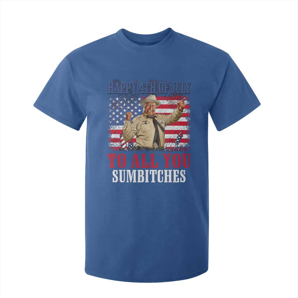 Happy 4th of July To All You Sumbitches T Shirt For Kid Funny Smokey Patriotic American 70s Movie The Bandit TS11 Royal Blue Print Your Wear