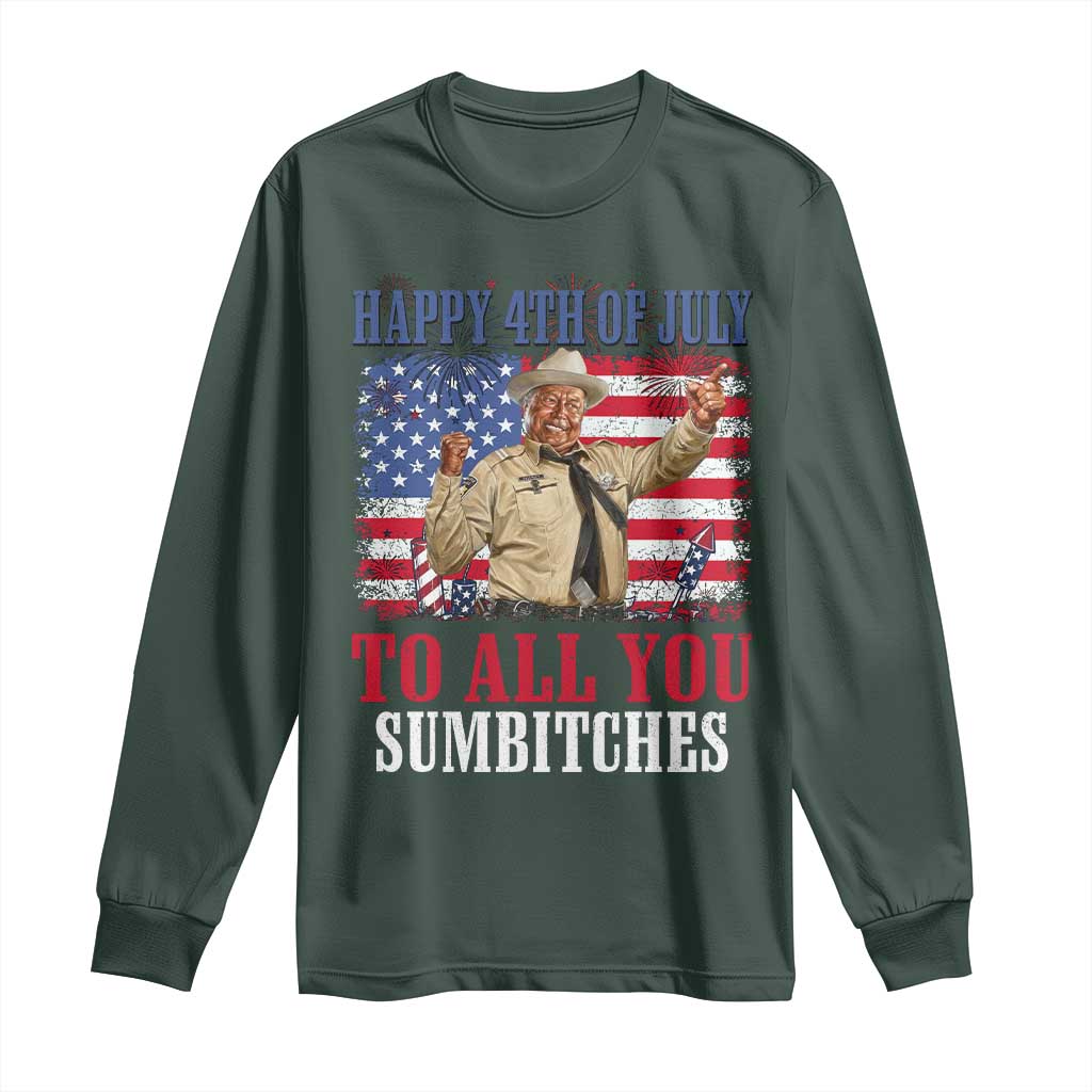 Happy 4th of July To All You Sumbitches Long Sleeve Shirt Funny Smokey Patriotic American 70s Movie The Bandit TS11 Dark Forest Green Print Your Wear