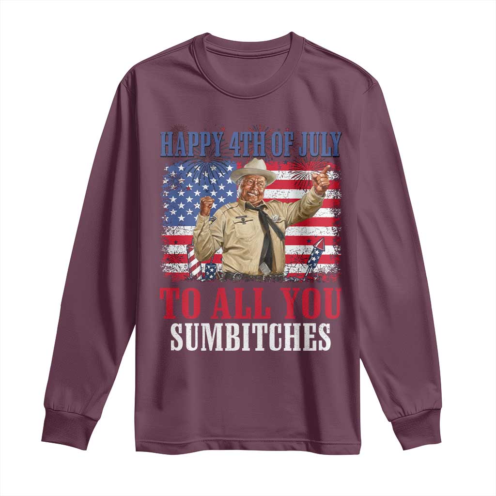 Happy 4th of July To All You Sumbitches Long Sleeve Shirt Funny Smokey Patriotic American 70s Movie The Bandit TS11 Maroon Print Your Wear