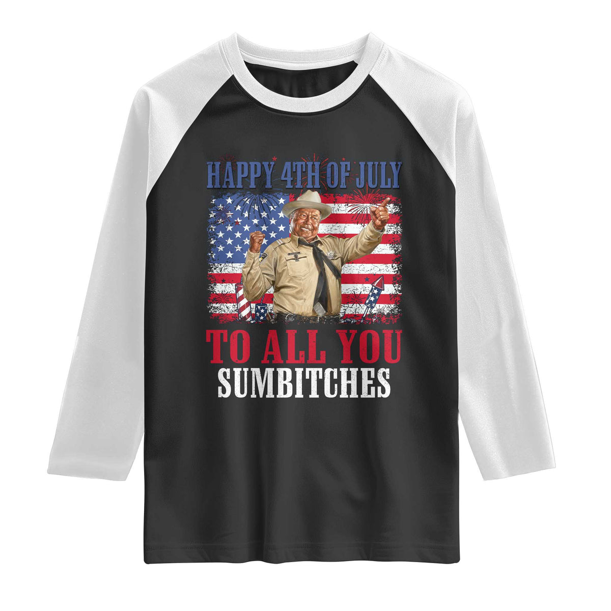 Happy 4th of July To All You Sumbitches Raglan Shirt Funny Smokey Patriotic American 70s Movie The Bandit TS11 Black White Print Your Wear