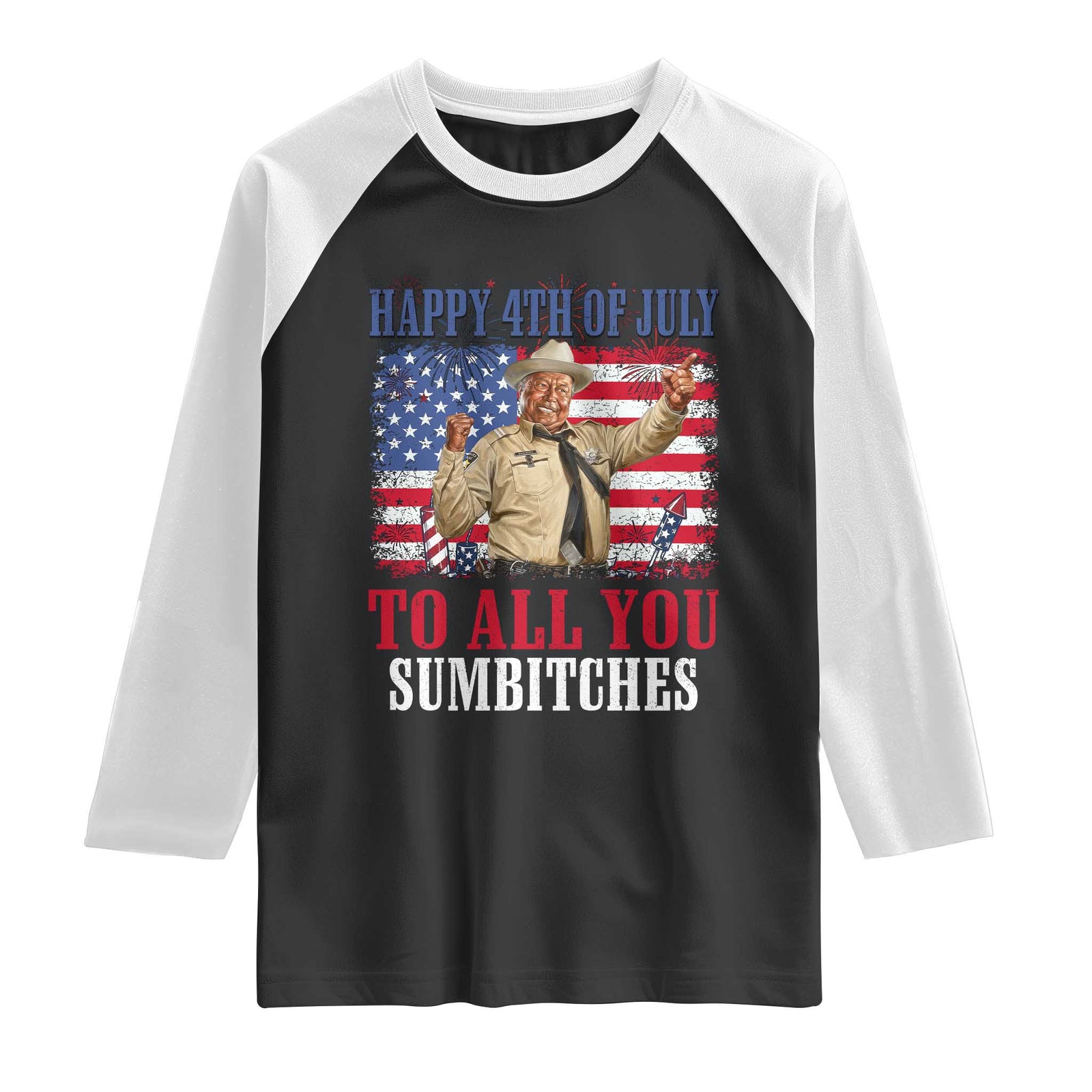 Happy 4th of July To All You Sumbitches Raglan Shirt Funny Smokey Patriotic American 70s Movie The Bandit TS11 Black White Print Your Wear