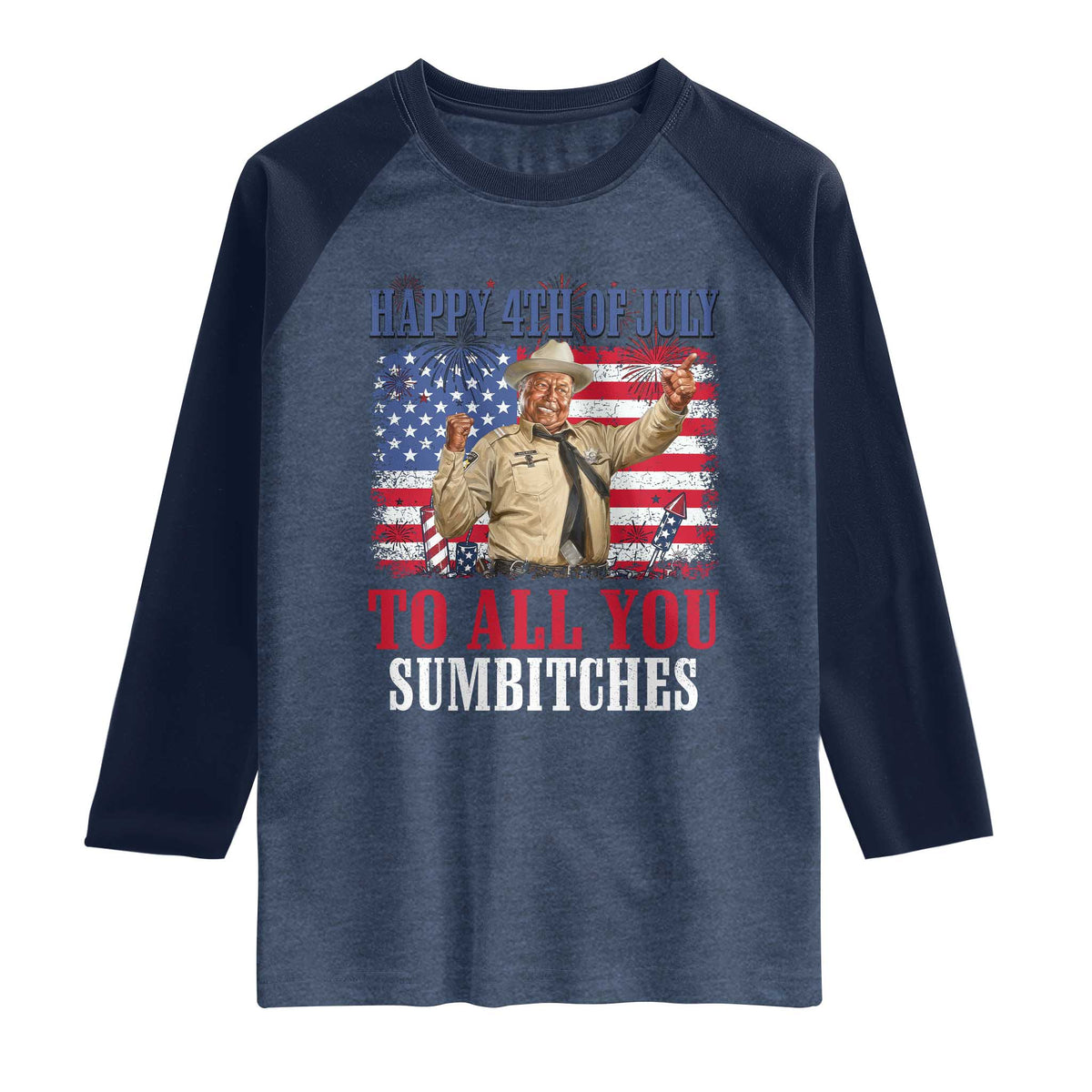 Happy 4th of July To All You Sumbitches Raglan Shirt Funny Smokey Patriotic American 70s Movie The Bandit TS11 Heather Denim Navy Print Your Wear