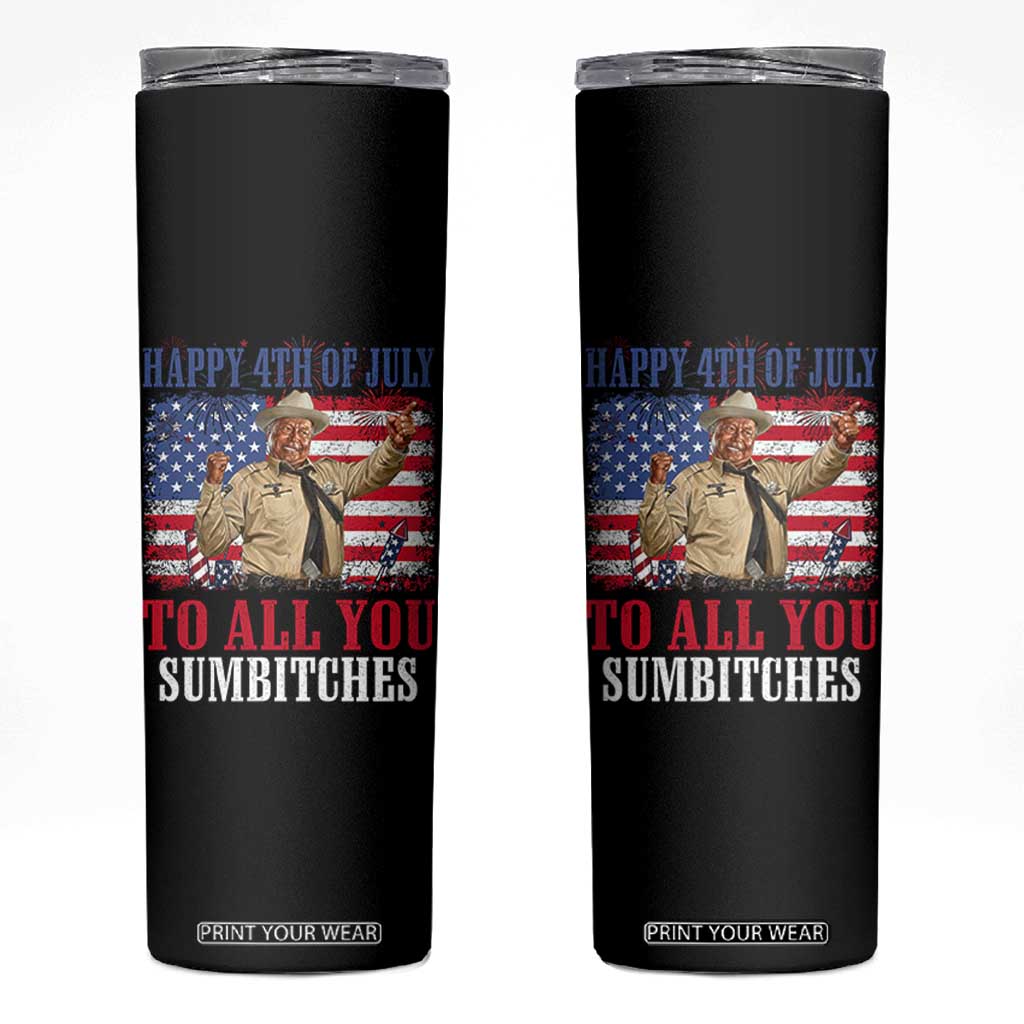 Happy 4th of July To All You Sumbitches Skinny Tumbler Funny Smokey Patriotic American 70s Movie The Bandit TS11 Black Print Your Wear