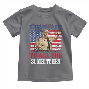 Happy 4th of July To All You Sumbitches Toddler T Shirt Funny Smokey Patriotic American 70s Movie The Bandit TS11 Charcoal Print Your Wear