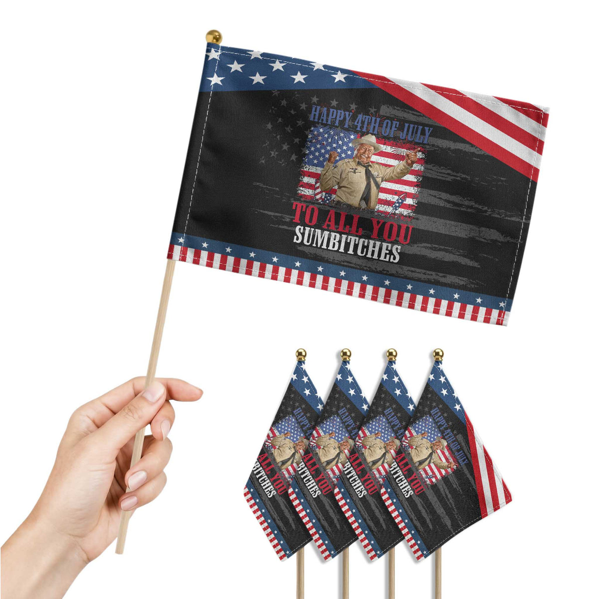 Happy 4th of July To All You Sumbitches Patriotic Handheld Flag Funny Smokey Patriotic American 70s Movie The Bandit TS11 Print Your Wear