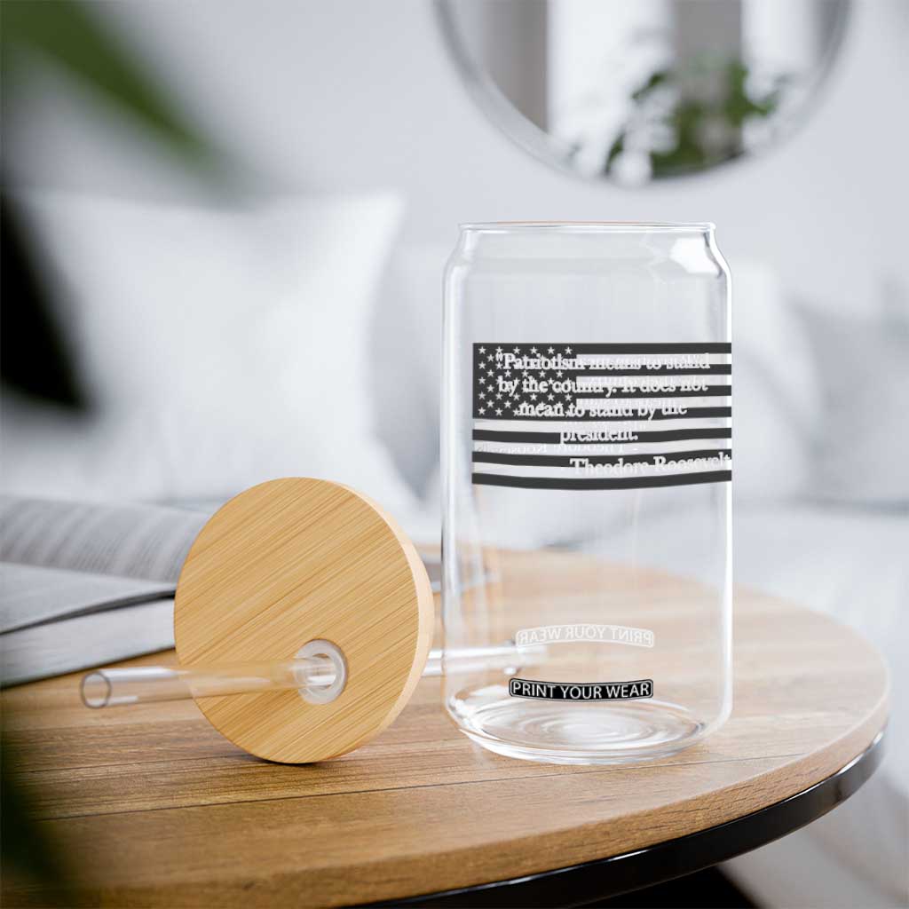 Theodore Roosevelt Glass Can Patriotism Means To Stand By The Country Not By The President