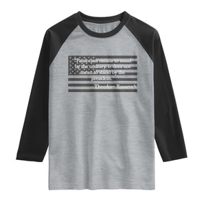 Theodore Roosevelt Raglan Shirt Patriotism Means To Stand By The Country Not By The President