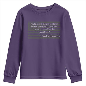 Theodore Roosevelt Youth Sweatshirt Patriotism Means To Stand By The Country Not By The President