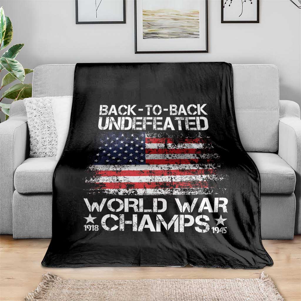 Back To Back Undefeated World War Champs 4th Of July Throw Blanket 1918 1945 US History