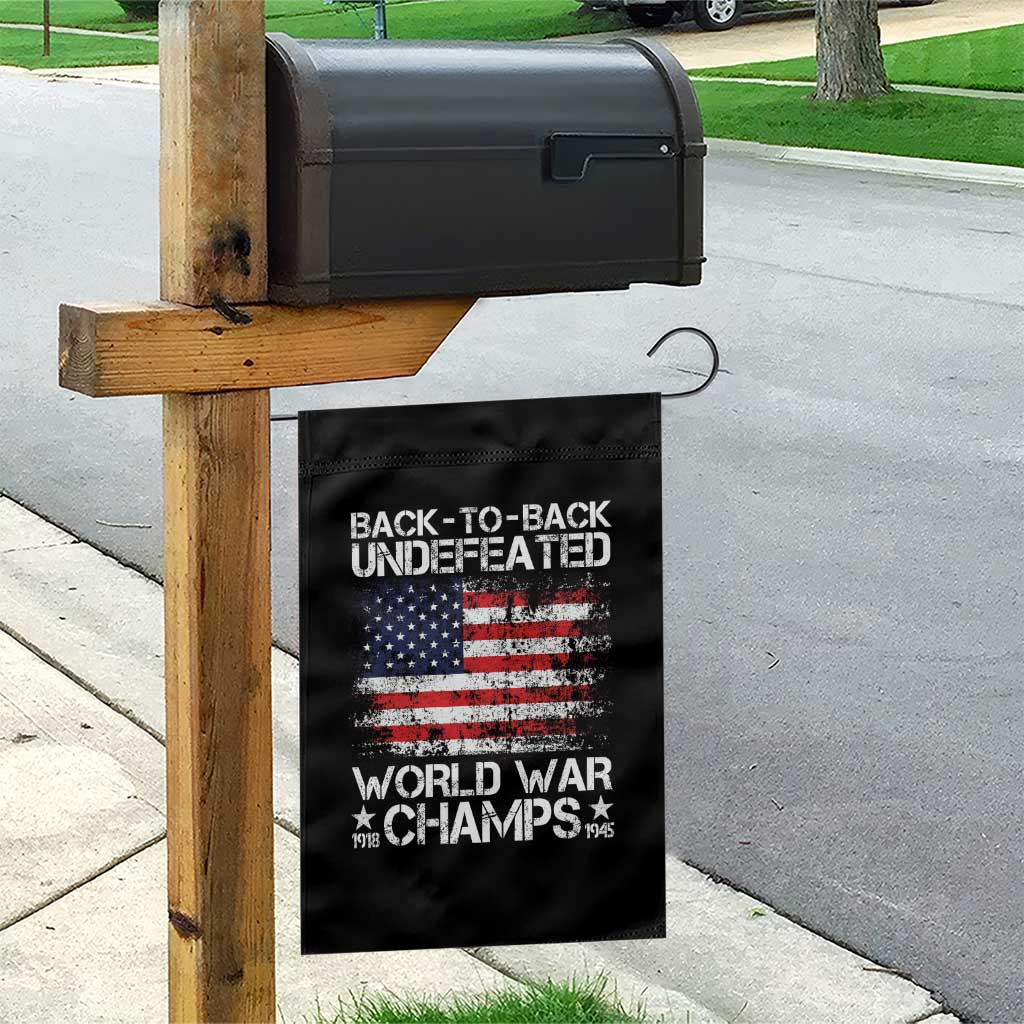 Back To Back Undefeated World War Champs 4th Of July Garden Flag 1918 1945 US History