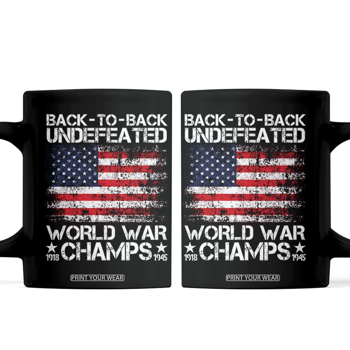 Back To Back Undefeated World War Champs 4th Of July Coffee Mug 1918 1945 US History