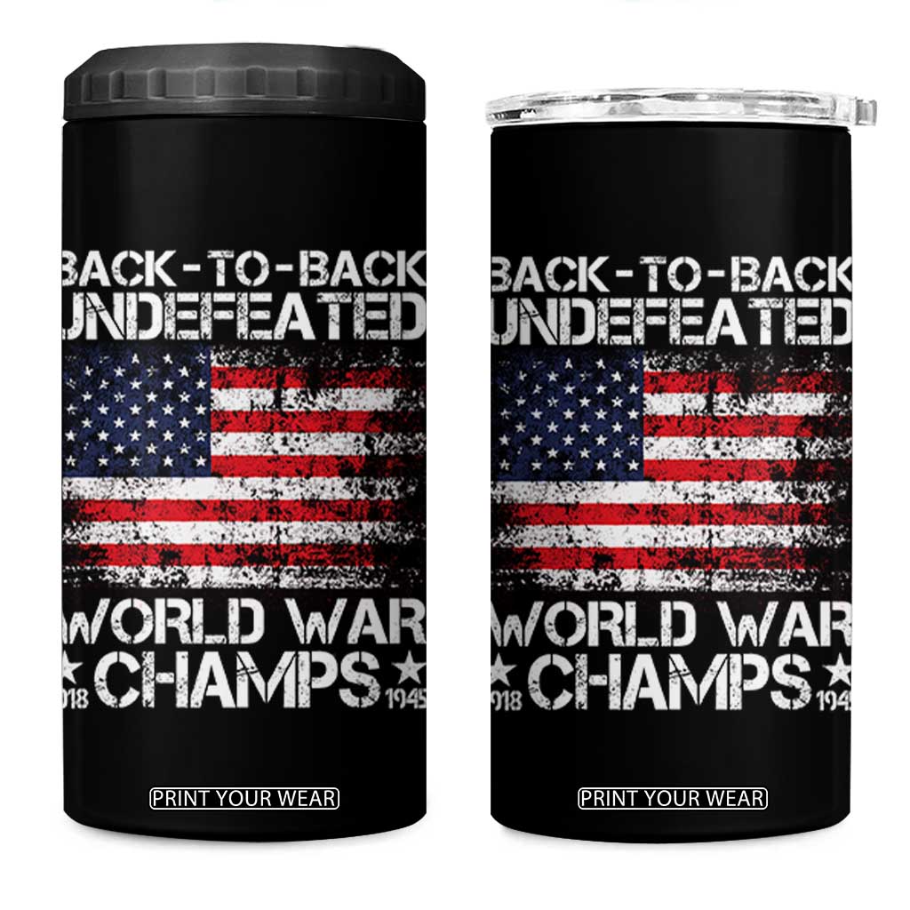 Back To Back Undefeated World War Champs 4th Of July 4 in 1 Can Cooler Tumbler 1918 1945 US History