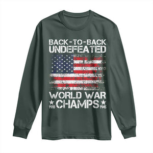 Back To Back Undefeated World War Champs 4th Of July Long Sleeve Shirt 1918 1945 US History