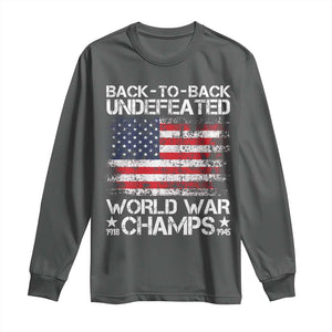 Back To Back Undefeated World War Champs 4th Of July Long Sleeve Shirt 1918 1945 US History