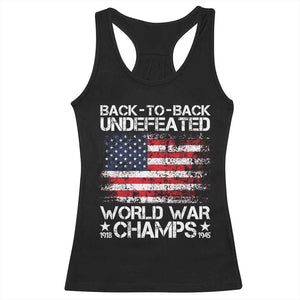 Back To Back Undefeated World War Champs 4th Of July Racerback Tank Top 1918 1945 US History