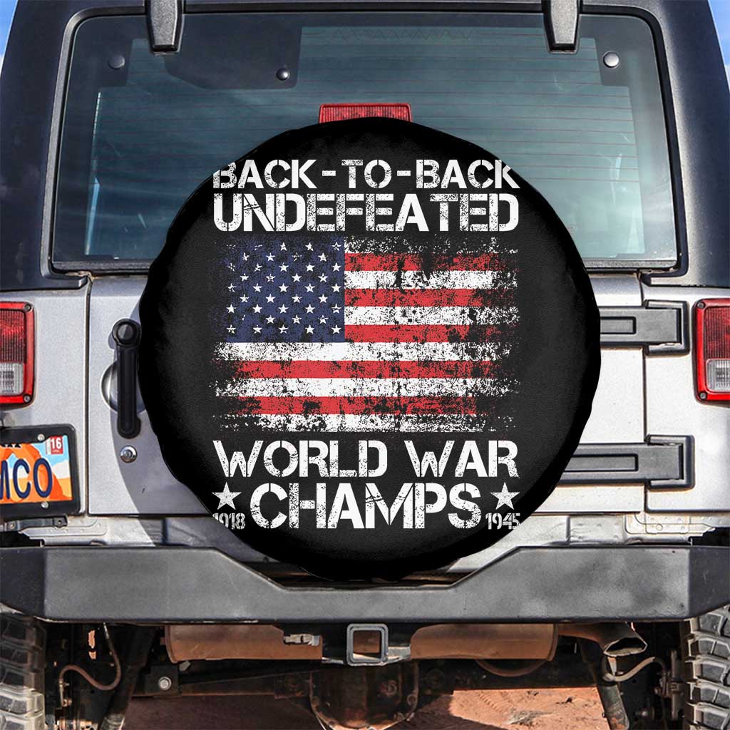 Back To Back Undefeated World War Champs 4th Of July Spare Tire Cover 1918 1945 US History TS11 No hole Black Print Your Wear