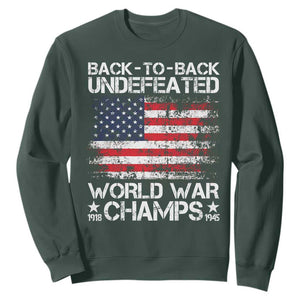 Back To Back Undefeated World War Champs 4th Of July Sweatshirt 1918 1945 US History