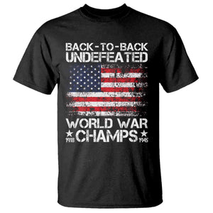 Back To Back Undefeated World War Champs 4th Of July T Shirt 1918 1945 US History