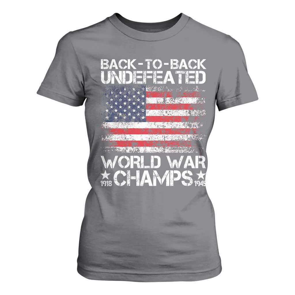 Back To Back Undefeated World War Champs 4th Of July T Shirt For Women 1918 1945 US History