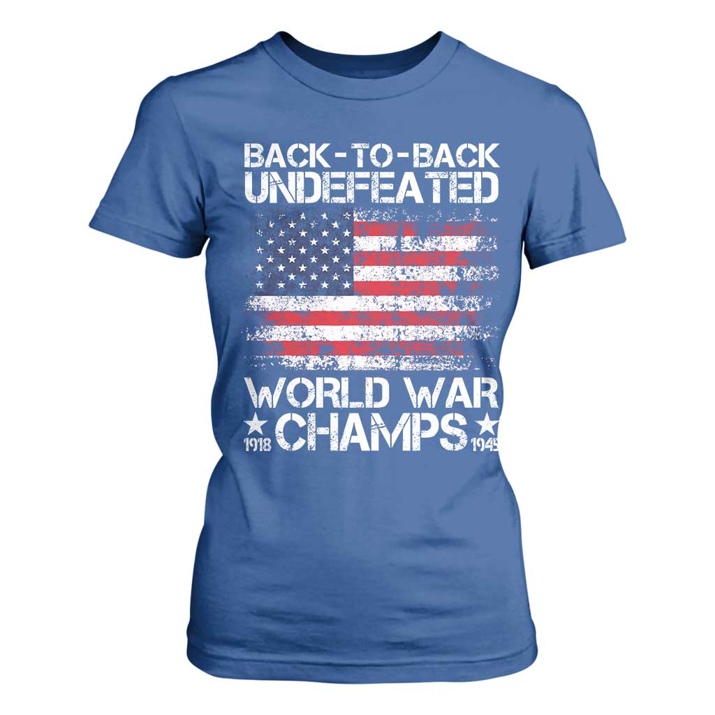 Back To Back Undefeated World War Champs 4th Of July T Shirt For Women 1918 1945 US History