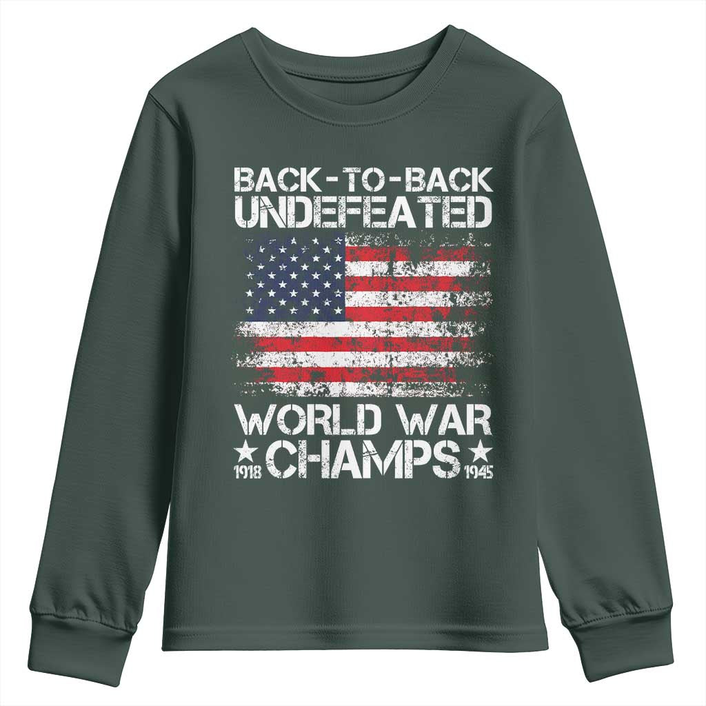 Back To Back Undefeated World War Champs 4th Of July Youth Sweatshirt 1918 1945 US History