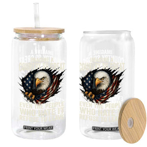 Imagine A Country So Great Even The People Who Hate It Refuse To Leave Glass Can Bald Eagle
