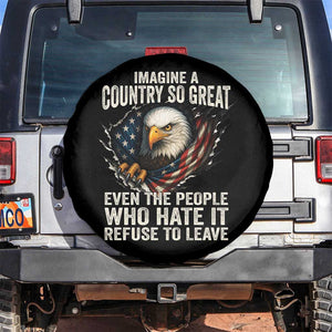 Imagine A Country So Great Even The People Who Hate It Refuse To Leave Spare Tire Cover Bald Eagle