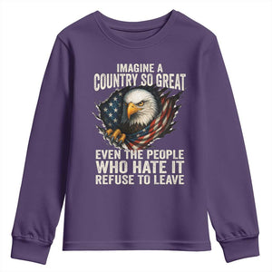 Imagine A Country So Great Even The People Who Hate It Refuse To Leave Youth Sweatshirt Bald Eagle