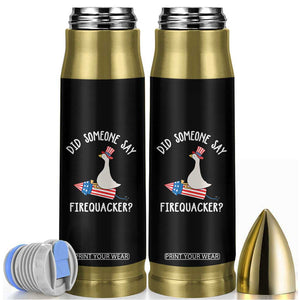 Patriotic Silly Goose 4th of July Bullet Tumbler Did Someone Say Firequacker