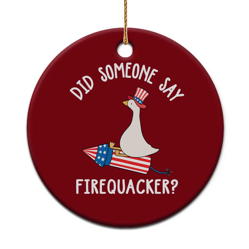 Patriotic Silly Goose 4th of July Ceramic Ornament Did Someone Say Firequacker