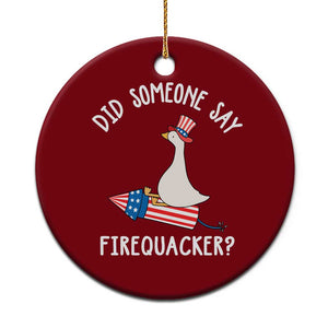 Patriotic Silly Goose 4th of July Ceramic Ornament Did Someone Say Firequacker