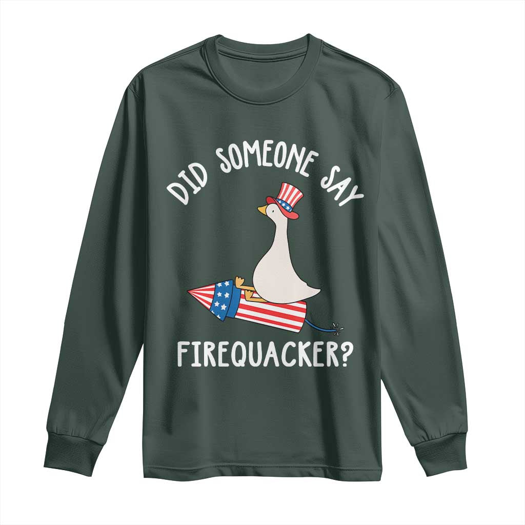 Patriotic Silly Goose 4th of July Long Sleeve Shirt Did Someone Say Firequacker