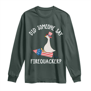 Patriotic Silly Goose 4th of July Long Sleeve Shirt Did Someone Say Firequacker