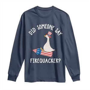 Patriotic Silly Goose 4th of July Long Sleeve Shirt Did Someone Say Firequacker
