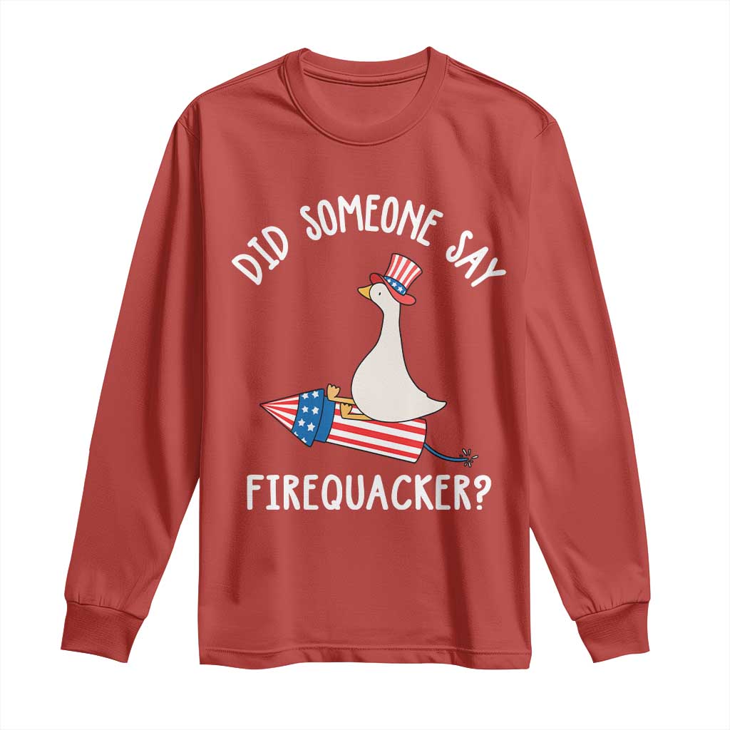Patriotic Silly Goose 4th of July Long Sleeve Shirt Did Someone Say Firequacker