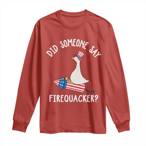 Patriotic Silly Goose 4th of July Long Sleeve Shirt Did Someone Say Firequacker