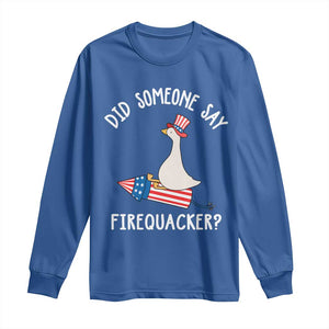 Patriotic Silly Goose 4th of July Long Sleeve Shirt Did Someone Say Firequacker