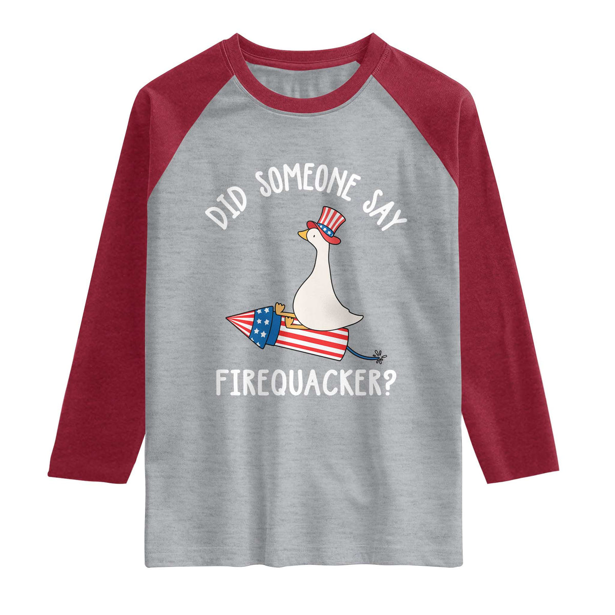 Patriotic Silly Goose 4th of July Raglan Shirt Did Someone Say Firequacker
