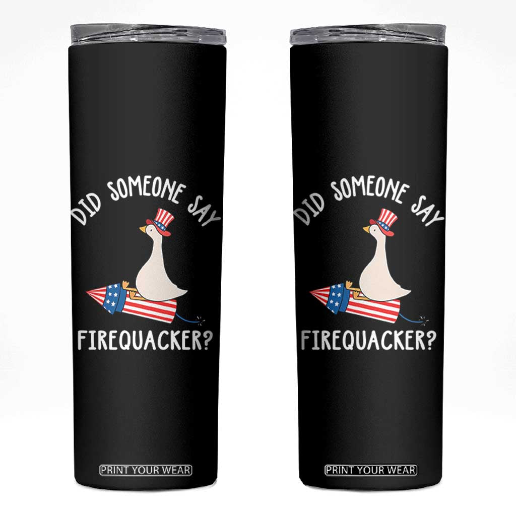 Patriotic Silly Goose 4th of July Skinny Tumbler Did Someone Say Firequacker