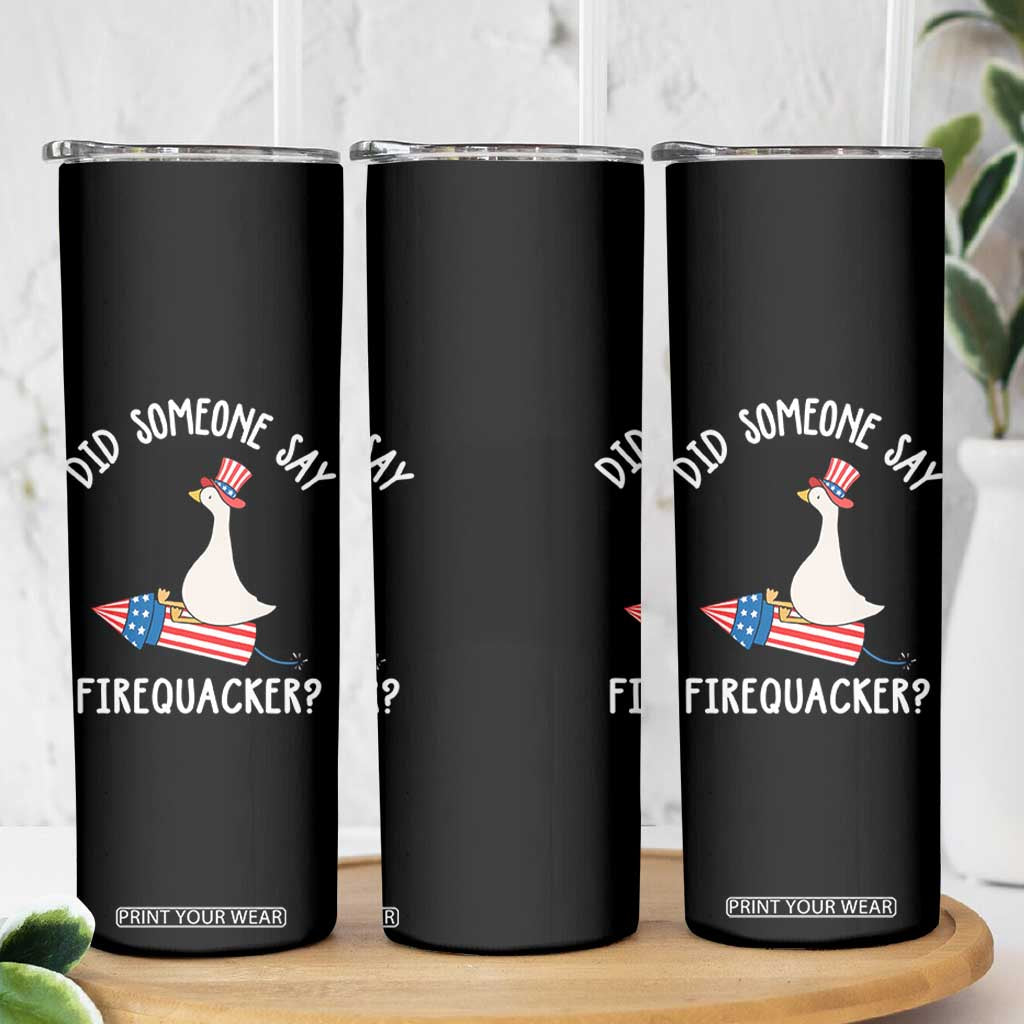 Patriotic Silly Goose 4th of July Skinny Tumbler Did Someone Say Firequacker