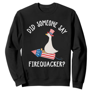 Patriotic Silly Goose 4th of July Sweatshirt Did Someone Say Firequacker