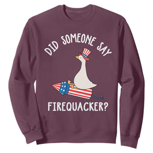 Patriotic Silly Goose 4th of July Sweatshirt Did Someone Say Firequacker
