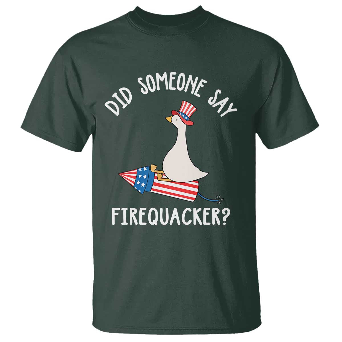 Patriotic Silly Goose 4th of July T Shirt Did Someone Say Firequacker