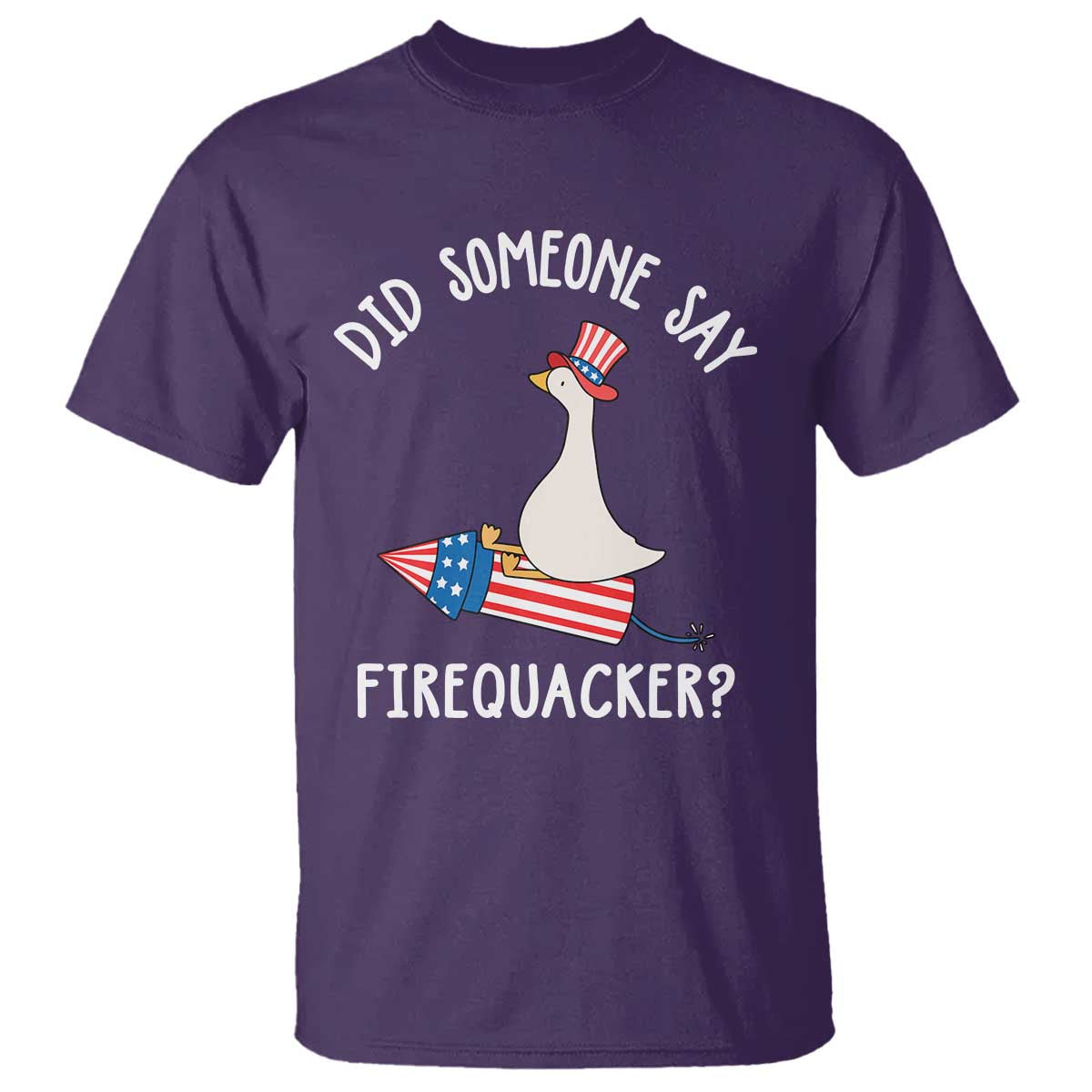 Patriotic Silly Goose 4th of July T Shirt Did Someone Say Firequacker