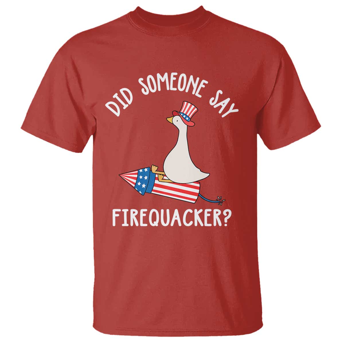 Patriotic Silly Goose 4th of July T Shirt Did Someone Say Firequacker