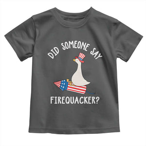 Patriotic Silly Goose 4th of July Toddler T Shirt Did Someone Say Firequacker