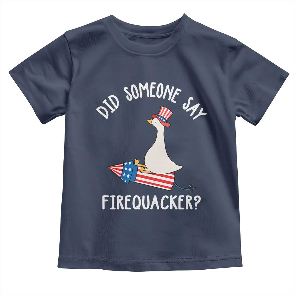Patriotic Silly Goose 4th of July Toddler T Shirt Did Someone Say Firequacker