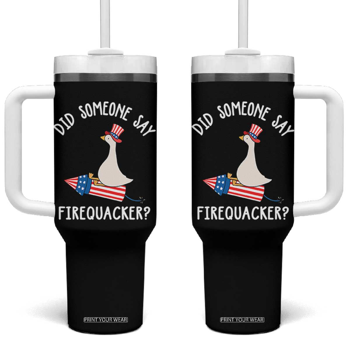 Patriotic Silly Goose 4th of July Tumbler With Handle Did Someone Say Firequacker